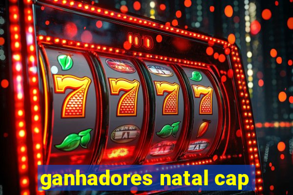 ganhadores natal cap